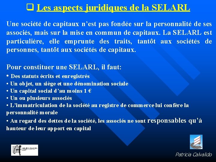 q Les aspects juridiques de la SELARL Une société de capitaux n’est pas fondée