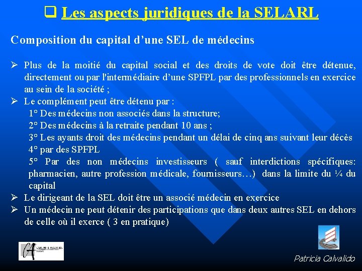 q Les aspects juridiques de la SELARL Composition du capital d’une SEL de médecins