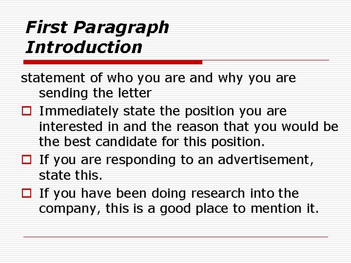First Paragraph Introduction statement of who you are and why you are sending the