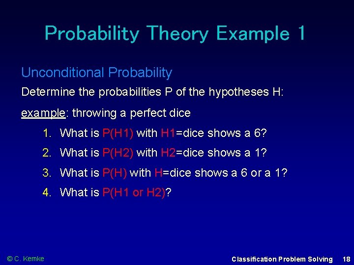 Probability Theory Example 1 Unconditional Probability Determine the probabilities P of the hypotheses H:
