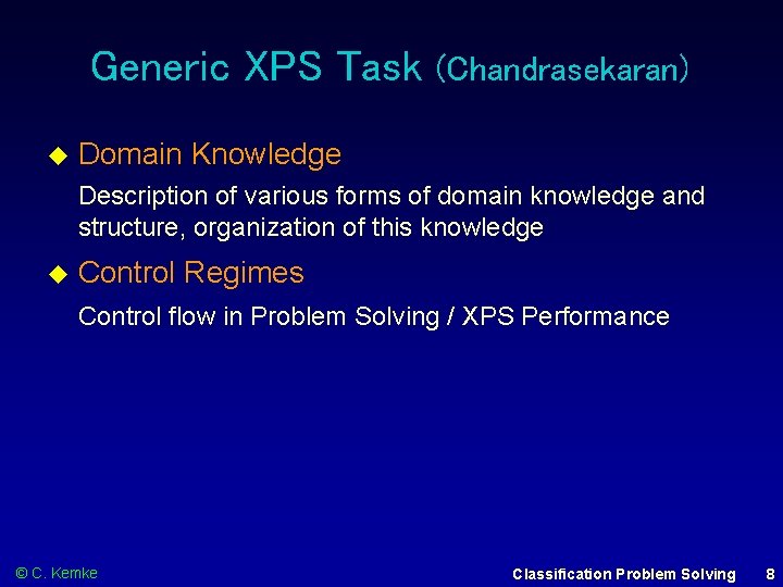 Generic XPS Task (Chandrasekaran) Domain Knowledge Description of various forms of domain knowledge and