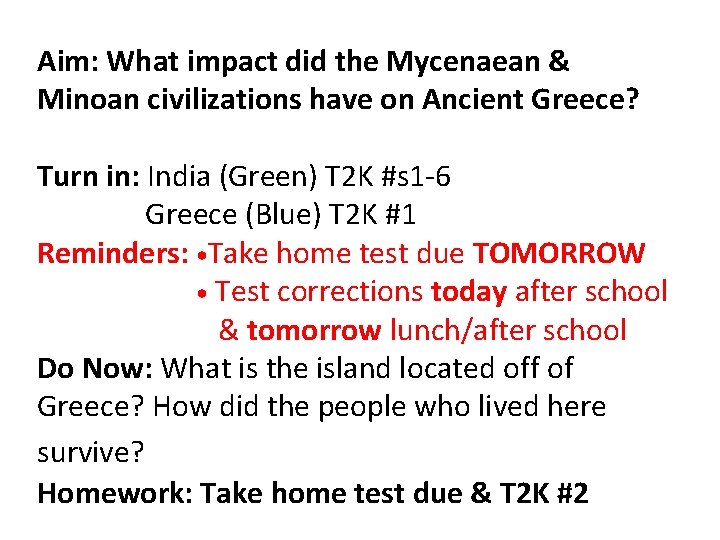 Aim: What impact did the Mycenaean & Minoan civilizations have on Ancient Greece? Turn