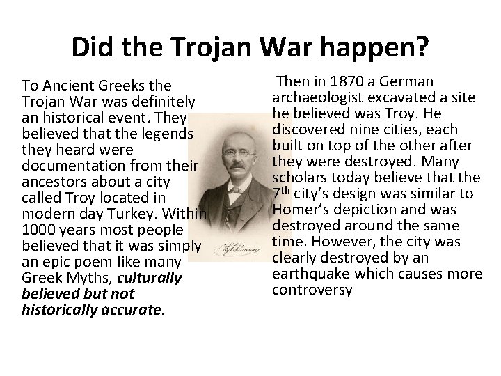 Did the Trojan War happen? To Ancient Greeks the Trojan War was definitely an