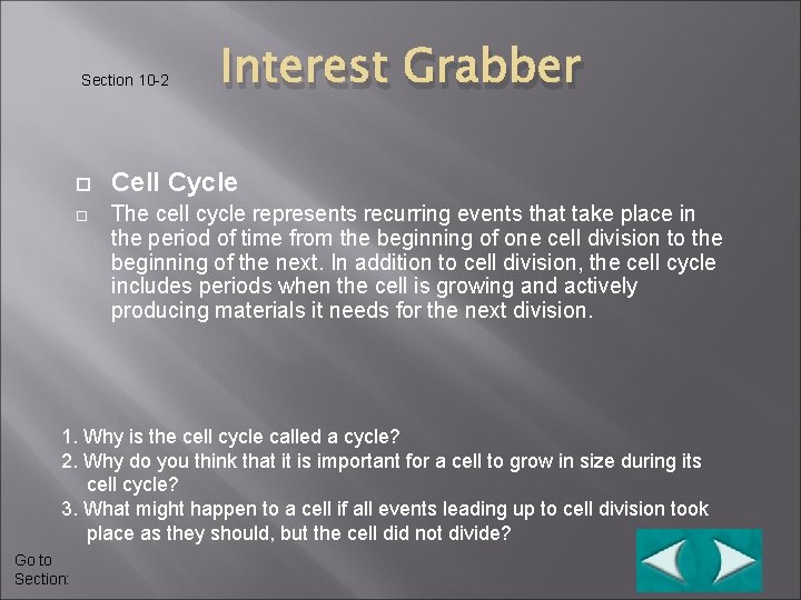Section 10 -2 Interest Grabber Cell Cycle The cell cycle represents recurring events that