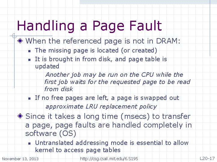 Handling a Page Fault When the referenced page is not in DRAM: n n