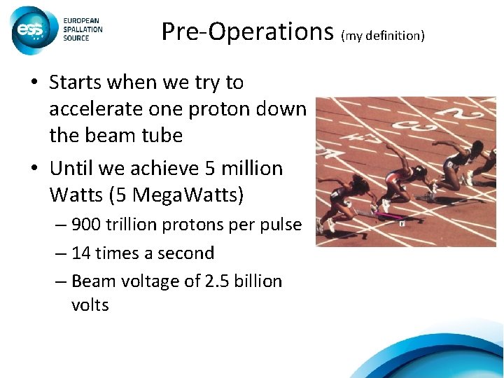 Pre-Operations (my definition) • Starts when we try to accelerate one proton down the