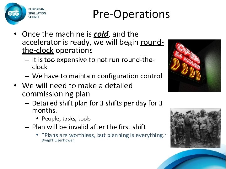 Pre-Operations • Once the machine is cold, and the accelerator is ready, we will