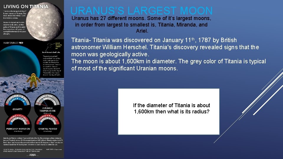 URANUS’S LARGEST MOON Uranus has 27 different moons. Some of it’s largest moons, in