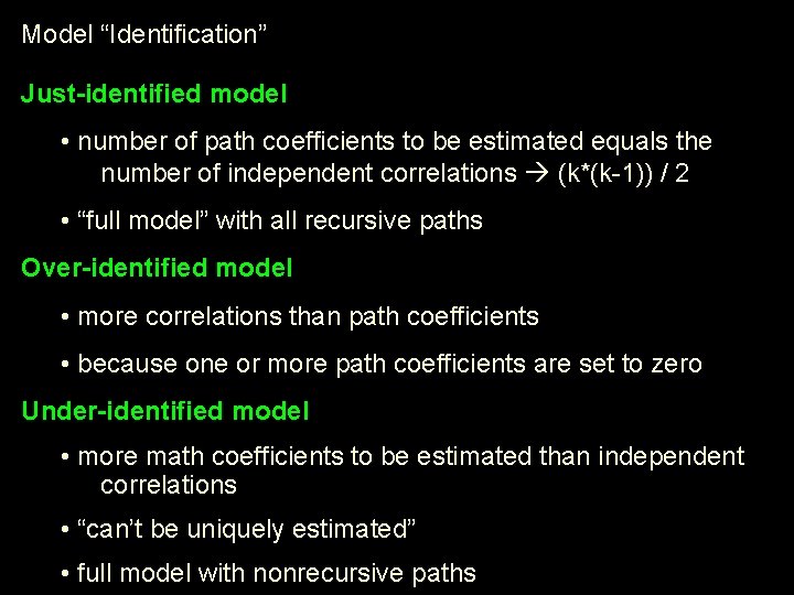 Model “Identification” Just-identified model • number of path coefficients to be estimated equals the