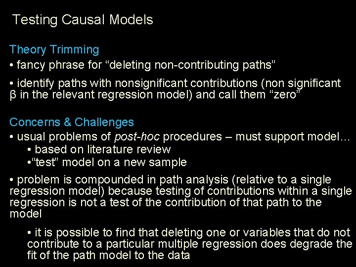 Testing Causal Models Theory Trimming • fancy phrase for “deleting non-contributing paths” • identify