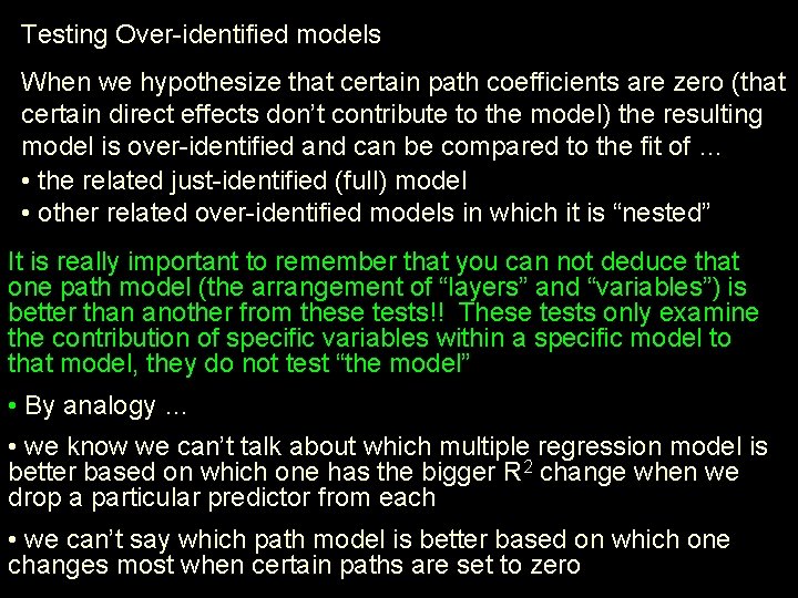 Testing Over-identified models When we hypothesize that certain path coefficients are zero (that certain