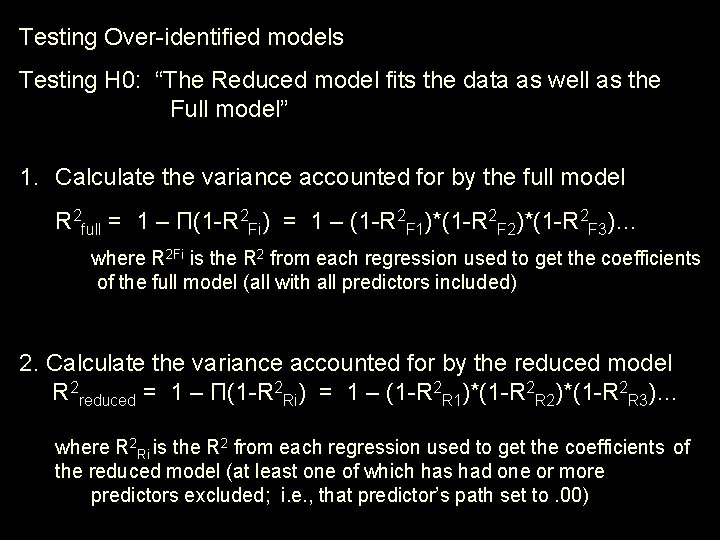 Testing Over-identified models Testing H 0: “The Reduced model fits the data as well