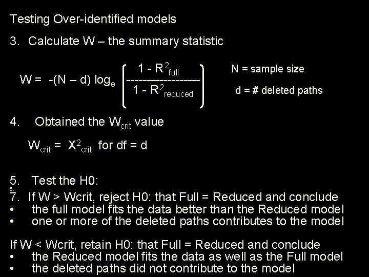 Testing Over-identified models 3. Calculate W – the summary statistic W = -(N –