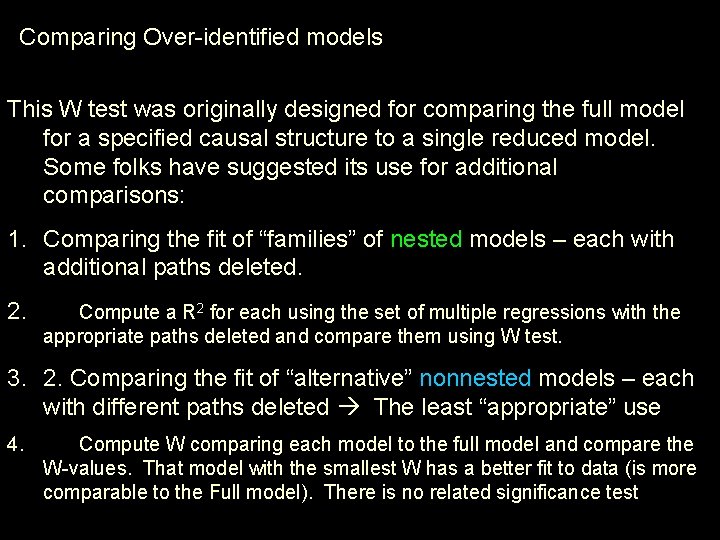 Comparing Over-identified models This W test was originally designed for comparing the full model