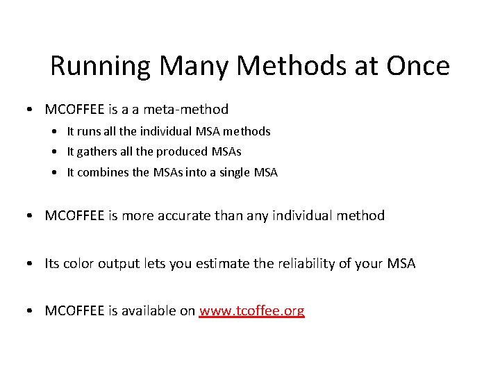 Running Many Methods at Once • MCOFFEE is a a meta-method • It runs