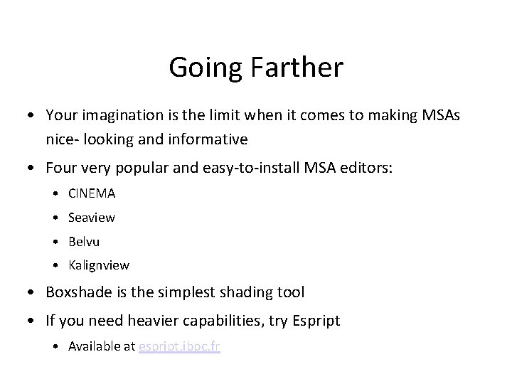 Going Farther • Your imagination is the limit when it comes to making MSAs