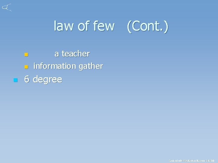 law of few (Cont. ) n n n a teacher information gather 6 degree