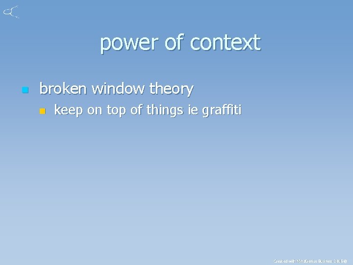 power of context n broken window theory n keep on top of things ie