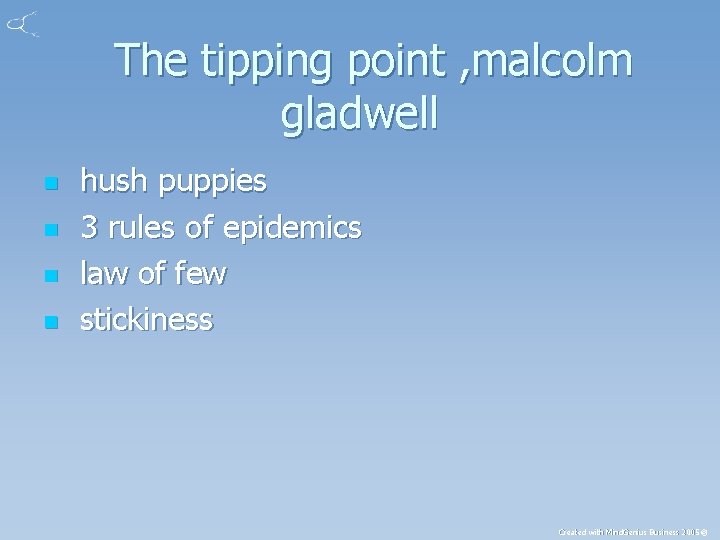 The tipping point , malcolm gladwell n n hush puppies 3 rules of epidemics