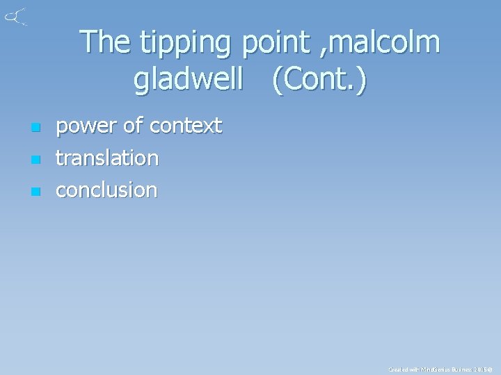 The tipping point , malcolm gladwell (Cont. ) n n n power of context
