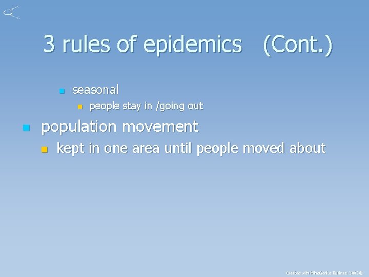 3 rules of epidemics (Cont. ) n seasonal n n people stay in /going