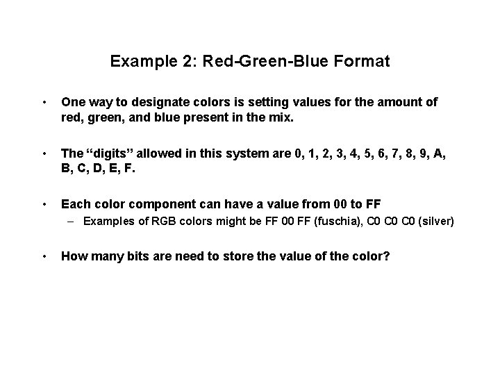 Example 2: Red-Green-Blue Format • One way to designate colors is setting values for