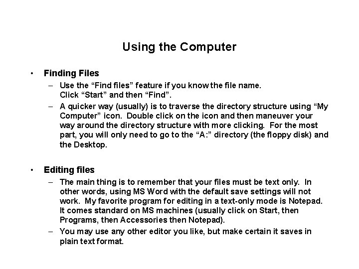 Using the Computer • Finding Files – Use the “Find files” feature if you