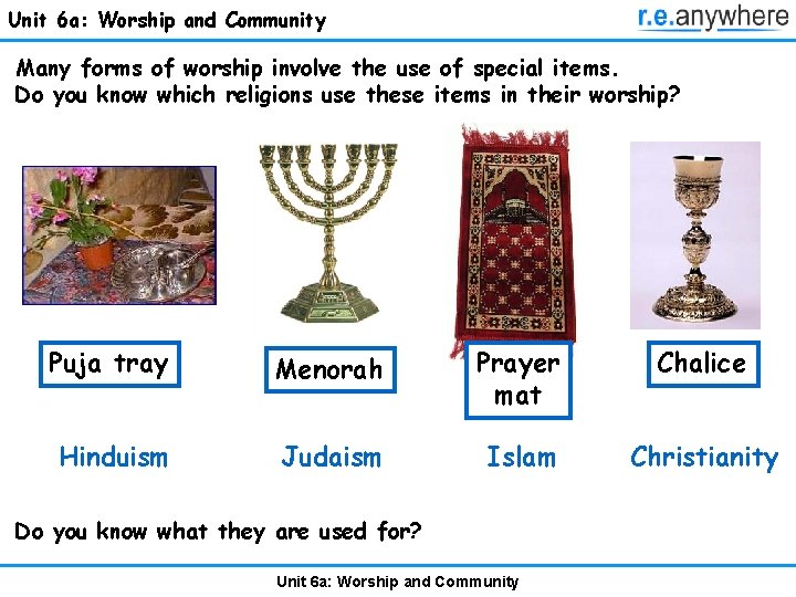 Religious Form Examples Unit 6 a Worship and Community Many forms
