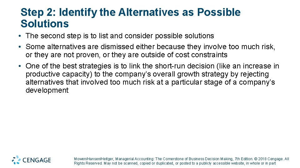 Step 2: Identify the Alternatives as Possible Solutions • The second step is to