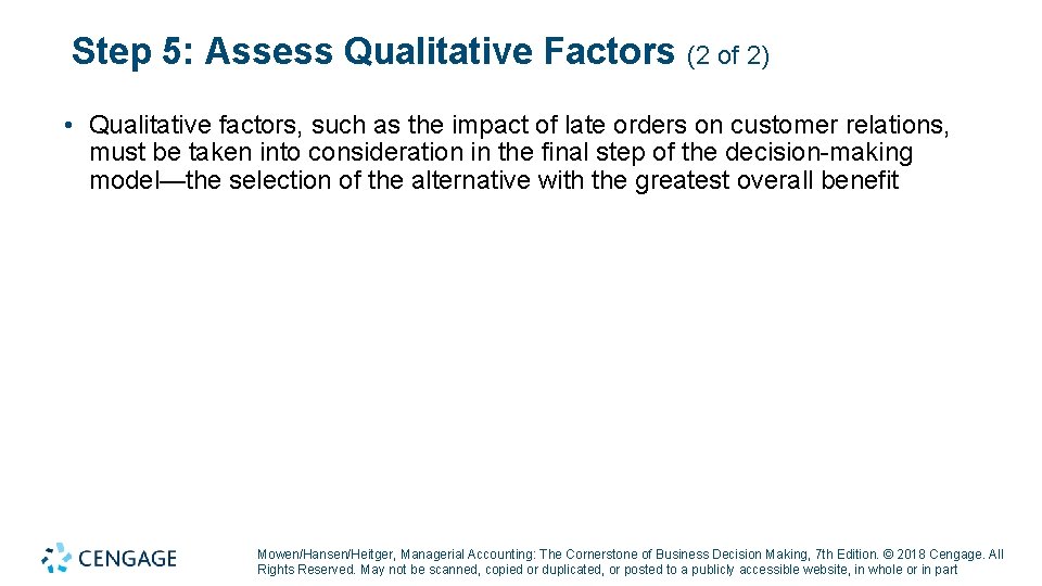 Step 5: Assess Qualitative Factors (2 of 2) • Qualitative factors, such as the