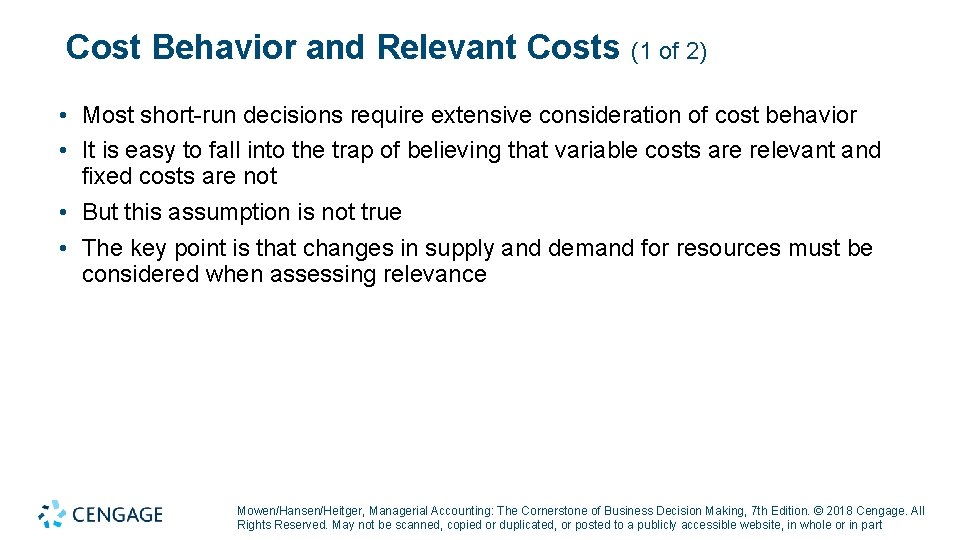 Cost Behavior and Relevant Costs (1 of 2) • Most short-run decisions require extensive