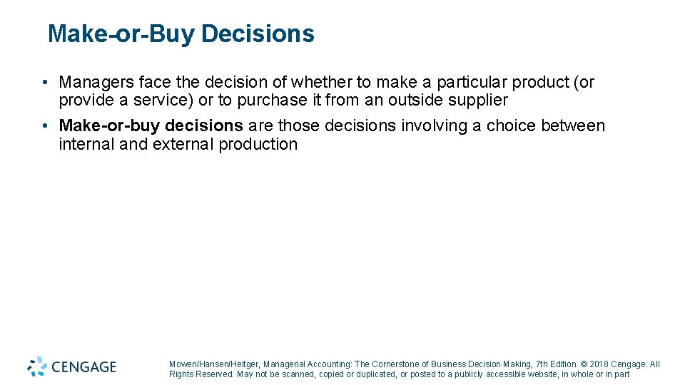 Make-or-Buy Decisions • Managers face the decision of whether to make a particular product