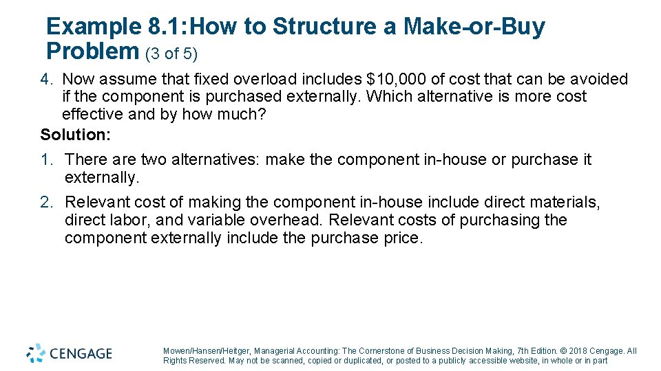 Example 8. 1: How to Structure a Make-or-Buy Problem (3 of 5) 4. Now