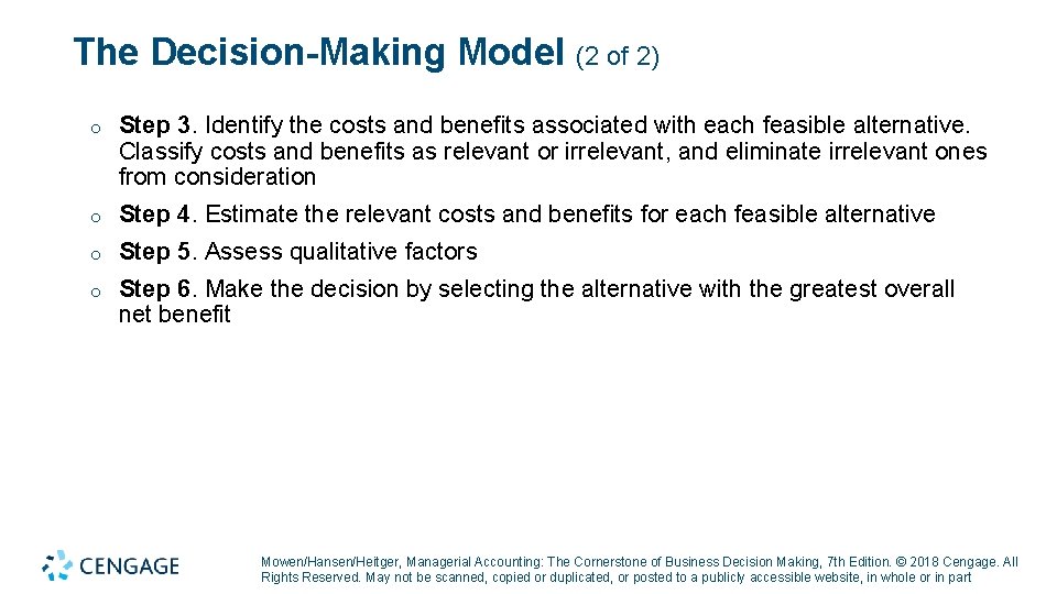 The Decision-Making Model (2 of 2) o Step 3. Identify the costs and benefits