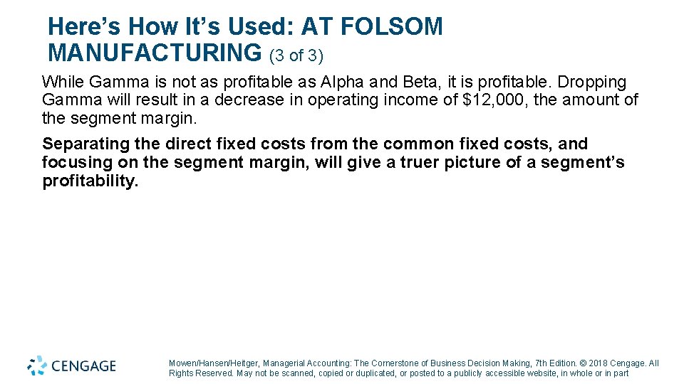 Here’s How It’s Used: AT FOLSOM MANUFACTURING (3 of 3) While Gamma is not