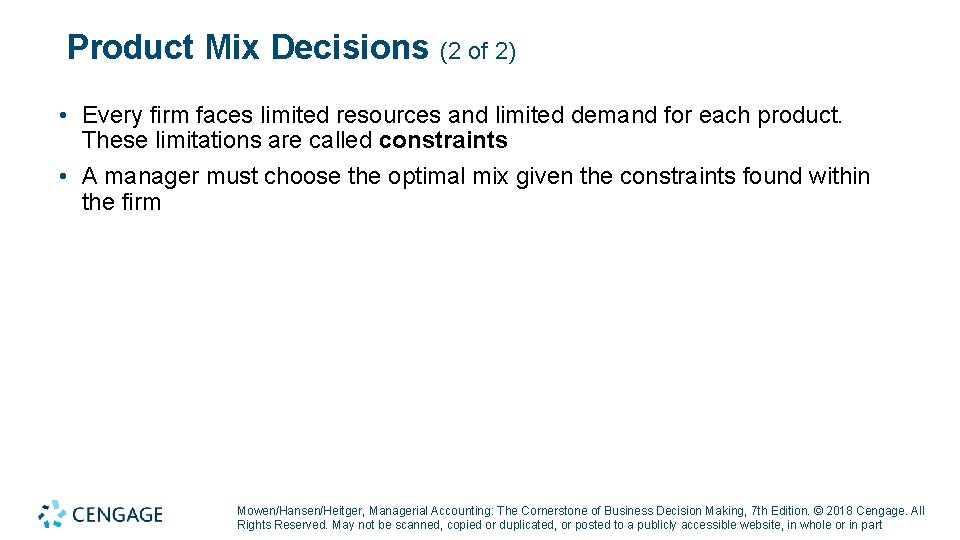 Product Mix Decisions (2 of 2) • Every firm faces limited resources and limited
