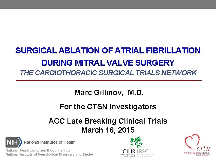 SURGICAL ABLATION OF ATRIAL FIBRILLATION DURING MITRAL VALVE SURGERY THE CARDIOTHORACIC SURGICAL TRIALS NETWORK