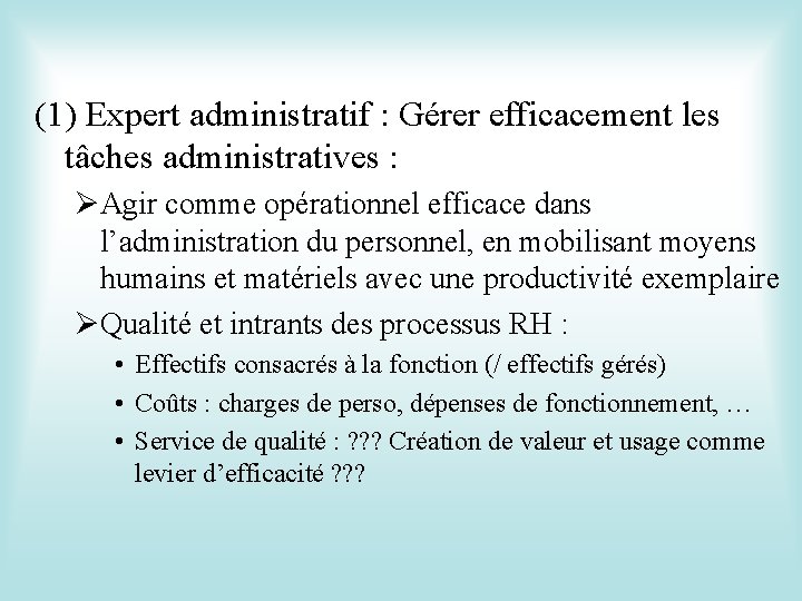 (1) Expert administratif : Gérer efficacement les tâches administratives : ØAgir comme opérationnel efficace