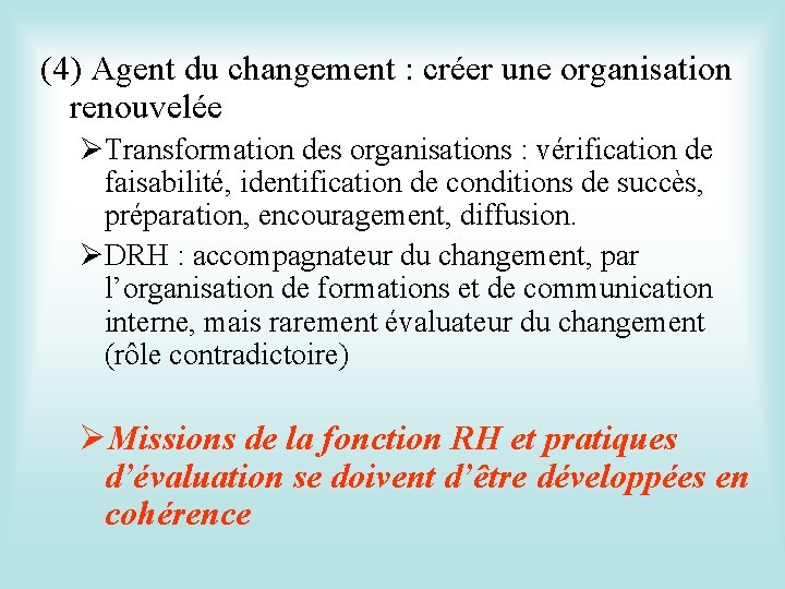 (4) Agent du changement : créer une organisation renouvelée ØTransformation des organisations : vérification