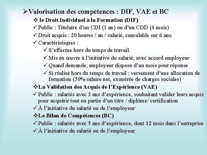 ØValorisation des compétences : DIF, VAE et BC v le Droit Individuel à la