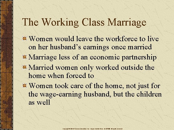 The Working Class Marriage Women would leave the workforce to live on her husband’s