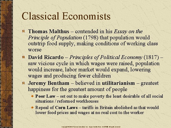 Classical Economists Thomas Malthus – contended in his Essay on the Principle of Population