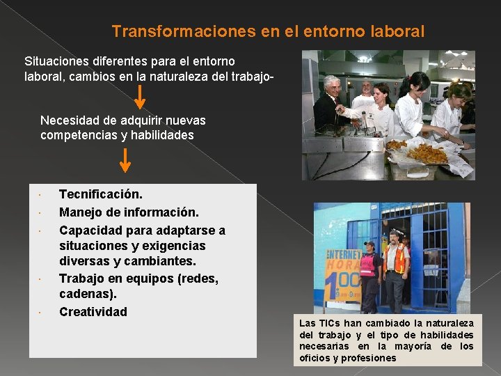 Transformaciones en el entorno laboral Situaciones diferentes para el entorno laboral, cambios en la
