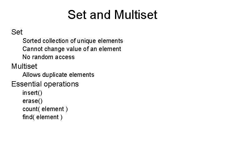 Set and Multiset Sorted collection of unique elements Cannot change value of an element