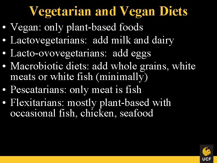 Vegetarian and Vegan Diets • • Vegan: only plant-based foods Lactovegetarians: add milk and