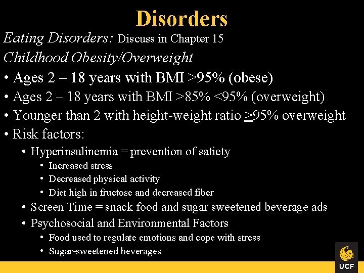 Disorders Eating Disorders: Discuss in Chapter 15 Childhood Obesity/Overweight • Ages 2 – 18