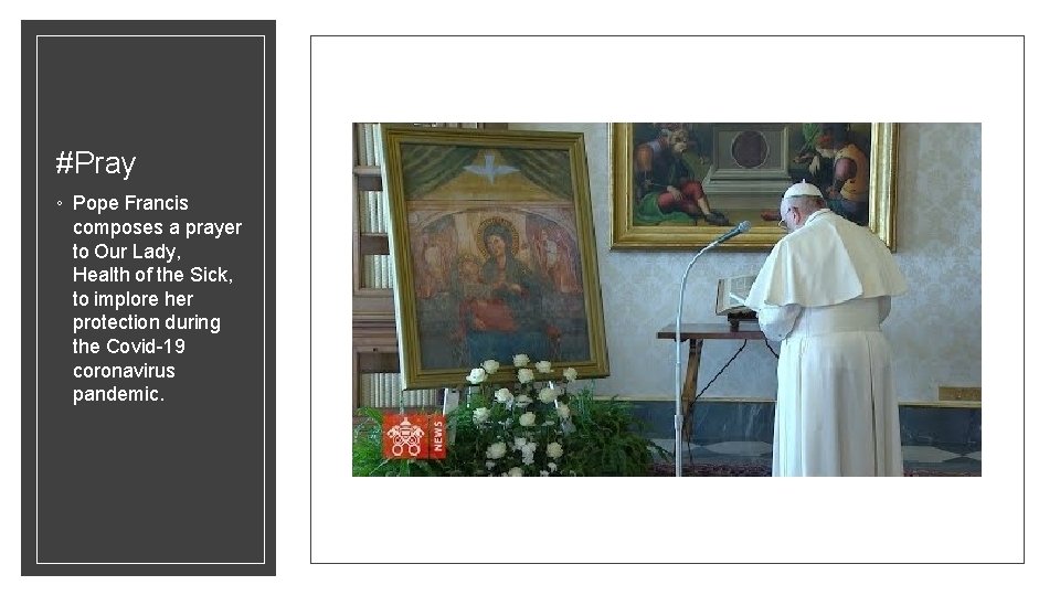 #Pray ◦ Pope Francis composes a prayer to Our Lady, Health of the Sick,