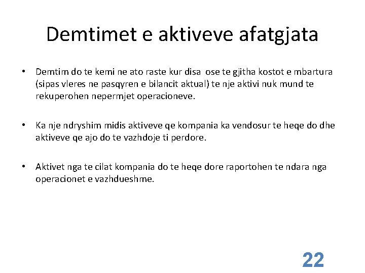 Demtimet e aktiveve afatgjata • Demtim do te kemi ne ato raste kur disa