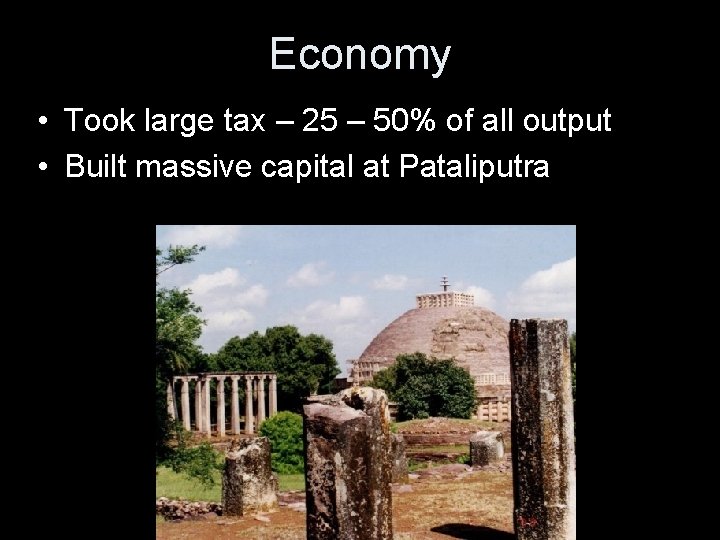 Economy • Took large tax – 25 – 50% of all output • Built