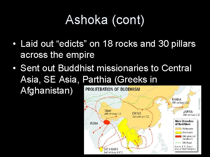 Ashoka (cont) • Laid out “edicts” on 18 rocks and 30 pillars across the